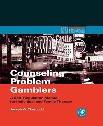 Imagen de archivo de Counseling Problem Gamblers A Self-Regulation Manual for Individual and Family Therapy a la venta por TextbookRush