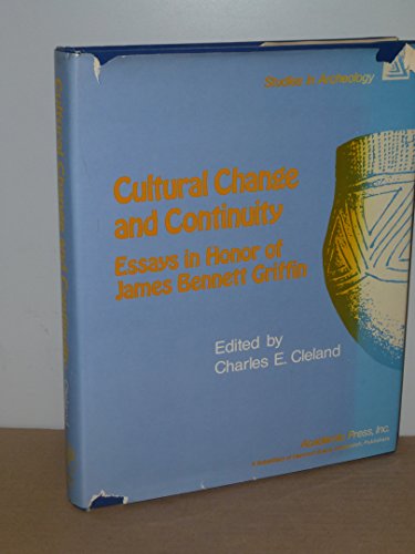 Imagen de archivo de Cultural Change and Continuity: Essays in Honor of James Bennett Griffin a la venta por ThriftBooks-Dallas