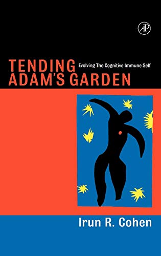 9780121783556: Tending Adam's Garden: Evolving the Cognitive Immune Self