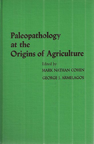 Paleopathology at the Origins of Agriculture - Cohen, Mark Nathan