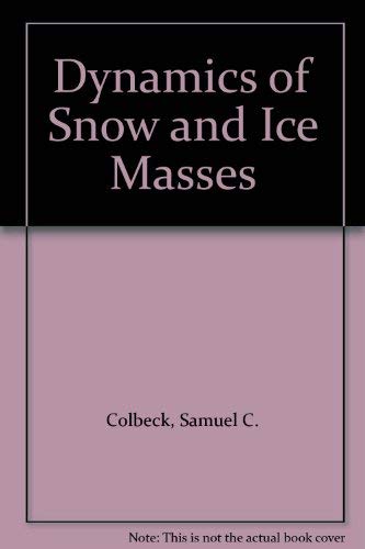 Imagen de archivo de Dynamics of Snow and Ice Masses a la venta por Better World Books