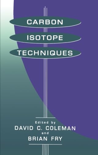 9780121797317: Carbon Isotope Techniques (Isotopic Techniques in Plant, Soil, and Aquatic Biology)