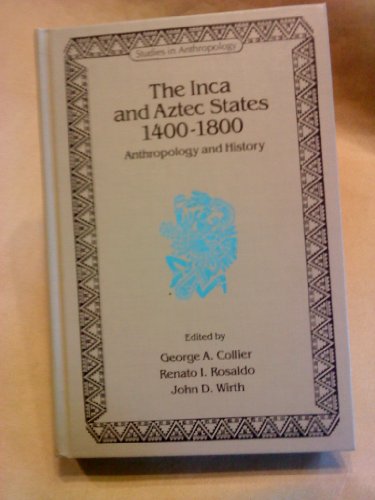 Stock image for The Inca and Aztec States, 1400 - 1800, anthropology and history for sale by N. Fagin Books