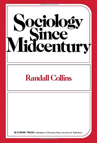 Sociology Since Mid-Century: Essay in Theory Cumulation (9780121813406) by Collins, Randall