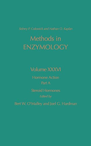 Methods in Enzymology Volume 36: Hormone Action, Part A: Steroid Hormones