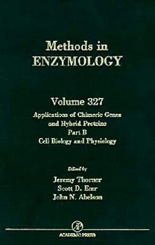 Stock image for Applications of Chimeric Genes and Hybrid Proteins, Part B: Cell Biology and Physiology (Methods in Enzymology, Volume 327) (Methods in Enzymology) for sale by Revaluation Books