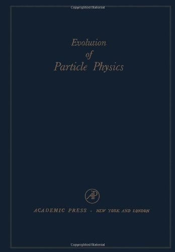 Imagen de archivo de Evolution of Particle Physics. A volume dedicated to Edoardo Amaldi in his sixtieth birthday a la venta por Zubal-Books, Since 1961