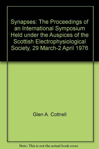 Beispielbild fr Synapses: The proceedings of an international symposium held under the auspices of the Scottish Electrophysiological Society, 29 March-2 April 1976 zum Verkauf von Wonder Book