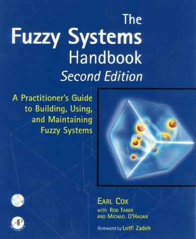Stock image for The Fuzzy Systems Handbook: A Practitioner's Guide to Building, Using, and Maintaining Fuzzy Systems [With Examples from Book and Related Tools] for sale by ThriftBooks-Dallas