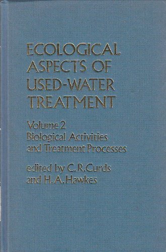 Stock image for Ecological Aspects of Used-Water Treatment, Vol. 2: Biological Activities and Treatment Processes (Volume 2) for sale by Anybook.com