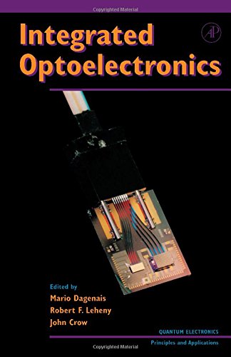 9780122004209: Integrated Optoelectronics (Quantum Electronics--Principles and Applications)