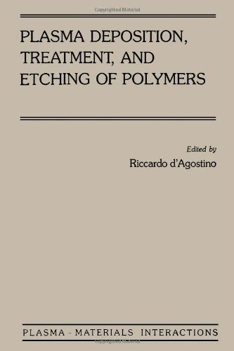 9780122004308: Plasma Deposition, Treatment, and Etching of Polymers: The Treatment and Etching of Polymers (Plasma-Materials Interactions)