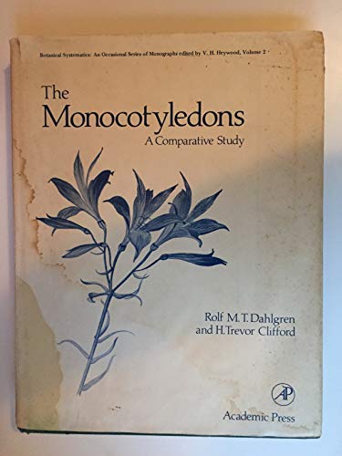 9780122006807: Monocotyledons: A Comparative Guide, Volume 1: A Comparative Study (Botanical Systematics)
