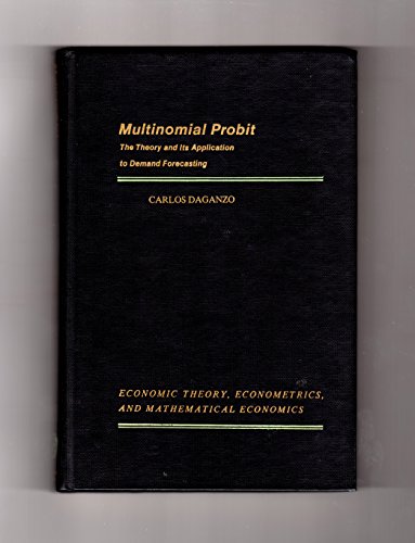 9780122011504: Multinomial Probit: The Theory and Its Application to Demand Forecasting (Economic Theory, Econometrics, and Mathematical Economics)