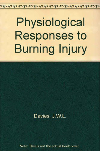 Physiological Responses to Burning Injury (9780122060809) by Davies, J.