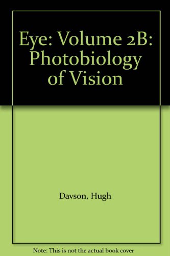Beispielbild fr The Eye: The Photobiology of Vision (Volume 2B). zum Verkauf von G. & J. CHESTERS