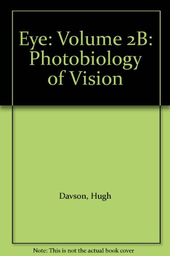 The Eye: The Photobiology of Vision (Volume 2B).