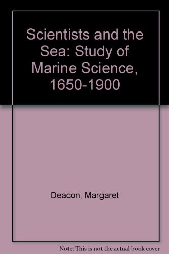 Stock image for SCIENTISTS AND THE SEA 1650-1900: A STUDY OF MARINE SCIENCE for sale by Zane W. Gray, BOOKSELLERS
