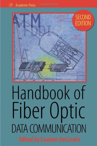 9780122078910: Handbook of Fiber Optic Data Communication: Technology, Links, Applications and Manufacturing
