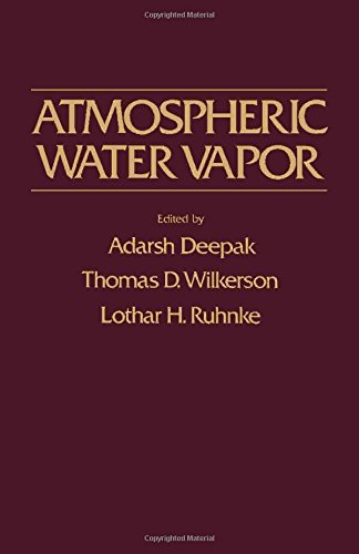 Atmospheric Water Vapor (9780122084409) by Deepak, Adarsh; Wilkerson, Thomas D.; Ruhnke, Lothar H.