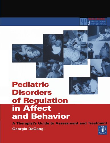 Stock image for Pediatric Disorders of Regulation in Affect and Behavior: A Therapist's Guide to Assessment and Treatment (Practical Resources for the Mental Health Professional) for sale by SecondSale