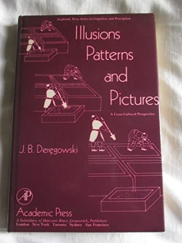 9780122107504: Illusions, Patterns and Pictures: A Cross-cultural Perspective (Academic Press Series in Cognition & Perception)