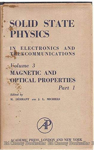 Stock image for Solid State Physics in Electronics and Telecommunications, Volume 3: Magnetic and Optical Properties for sale by Book Bear