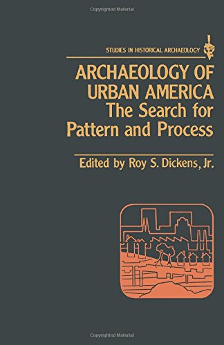 Beispielbild fr Archaeology of Urban America : The Search for Pattern and Process zum Verkauf von Better World Books