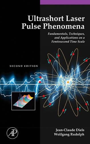Stock image for Ultrashort Laser Pulse Phenomena: Fundamentals, Techniques, and Applications on a Femtosecond Time Scale (Optics & Photonics Series) for sale by GF Books, Inc.