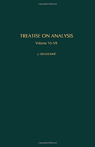 Treatise on Analysis: v. 7 (Pure & applied mathematics, a series of monography & Textbooks) (9780122155079) by Dieudonne, Jean