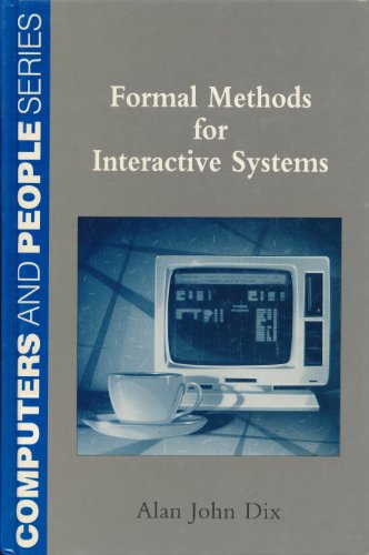 Formal Methods for Interactive Systems (Computers and People Series)