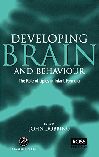 Stock image for Developing Brain Behaviour: The Role of Lipids in Infant Formula (DOBBING WORKSHOPS) for sale by GoldBooks