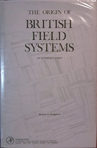 Stock image for The Origin of British Field Systems: An Interpretation for sale by WorldofBooks