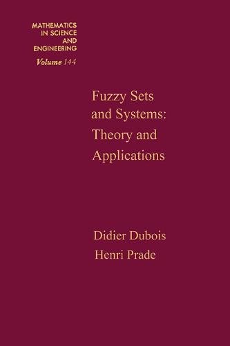 9780122227509: Fuzzy Sets and Systems,: Theory and Applications: 144 (Mathematics in Science & Engineering)