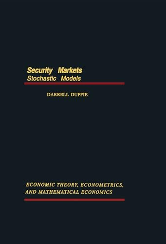 Security Markets: Stochastic Models (ECONOMIC THEORY, ECONOMETRICS, AND MATHEMATICAL ECONOMICS).