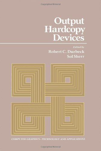 9780122250408: Output Hardcopy Devices (COMPUTER GRAPHICS -- TECHNOLOGY AND APPLICATIONS)