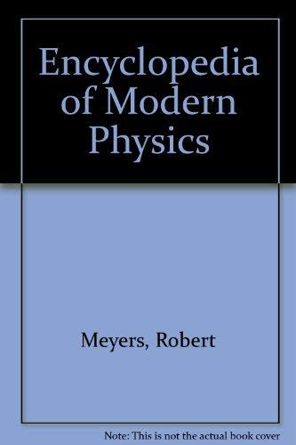 Encyclopedia of Modern Physics (9780122266928) by Robert A. Meyers