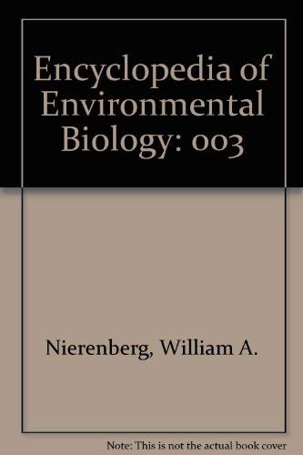 Encyclopedia of Environmental Biology (9780122267338) by Nierenberg, William