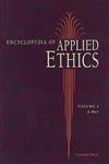 Encyclopedia Of Applied Ethics (Complete Set, Four Volumes)
