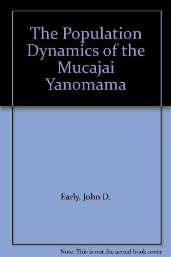 9780122276804: The Population Dynamics of the Mucajai Yanomama