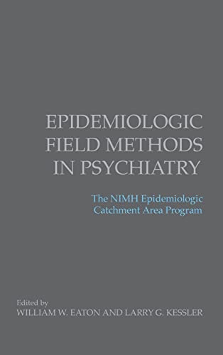 Imagen de archivo de Epidemiologic Field Methods in Psychiatry,: The NIMH Epidemiologic Catchment Area Program a la venta por PsychoBabel & Skoob Books