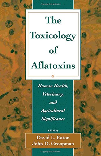 Stock image for The Toxicology of Aflatoxins: Human Health, Veterinary, and Agricultural Significance for sale by Project HOME Books