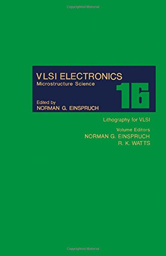 Stock image for VLSI Electronics: Microstructure Science, Volume 16: Lithography for VLSI for sale by PsychoBabel & Skoob Books