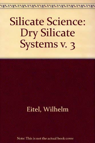 Imagen de archivo de Silicate Science Volume III: Dry Silicate Systems a la venta por Zubal-Books, Since 1961