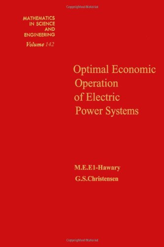 Imagen de archivo de Optimal economic operation of electric power systems, Volume 142 (Mathematics in Science and Engineering) [Feb 11, 1979] Christensen a la venta por Kell's Books