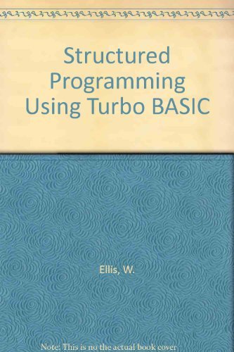 9780122374609: Structured Programming Using Turbo Basic