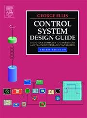 Stock image for Control System Design Guide: Using Your Computer to Understand and Diagnose Feedback Controllers for sale by HPB-Red