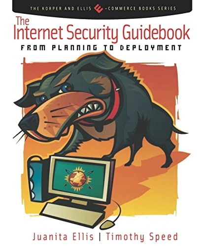 Beispielbild fr The Internet Security Guidebook: From Planning to Deployment (The Korper and Ellis E-Commerce Books Series) zum Verkauf von SecondSale