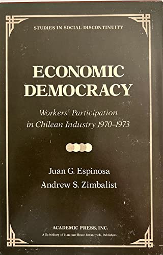 Stock image for Economic Democracy: Worker's Participation in Chilean Industry, 1970-1973 for sale by HPB-Red