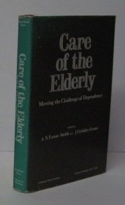 9780122449505: Care of the Elderly: Meeting the Challenge of Dependency